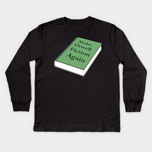 Make Orwell Fiction Again Kids Long Sleeve T-Shirt